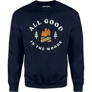 All Good in The Woods - Unisex Sweatshirt