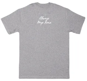 Always Nap Time - Kids Oversized Comfy T-Shirt