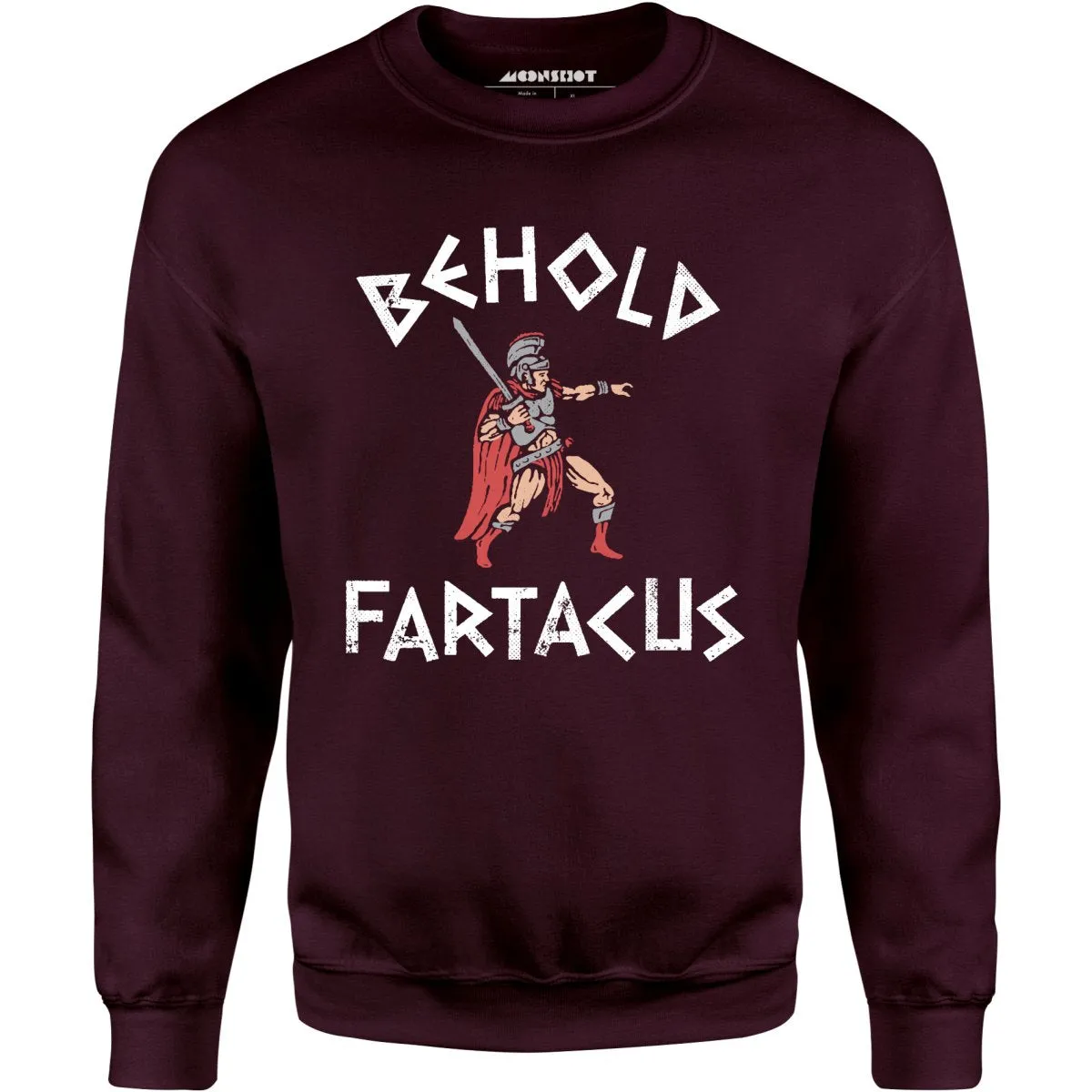 Behold Fartacus - Unisex Sweatshirt