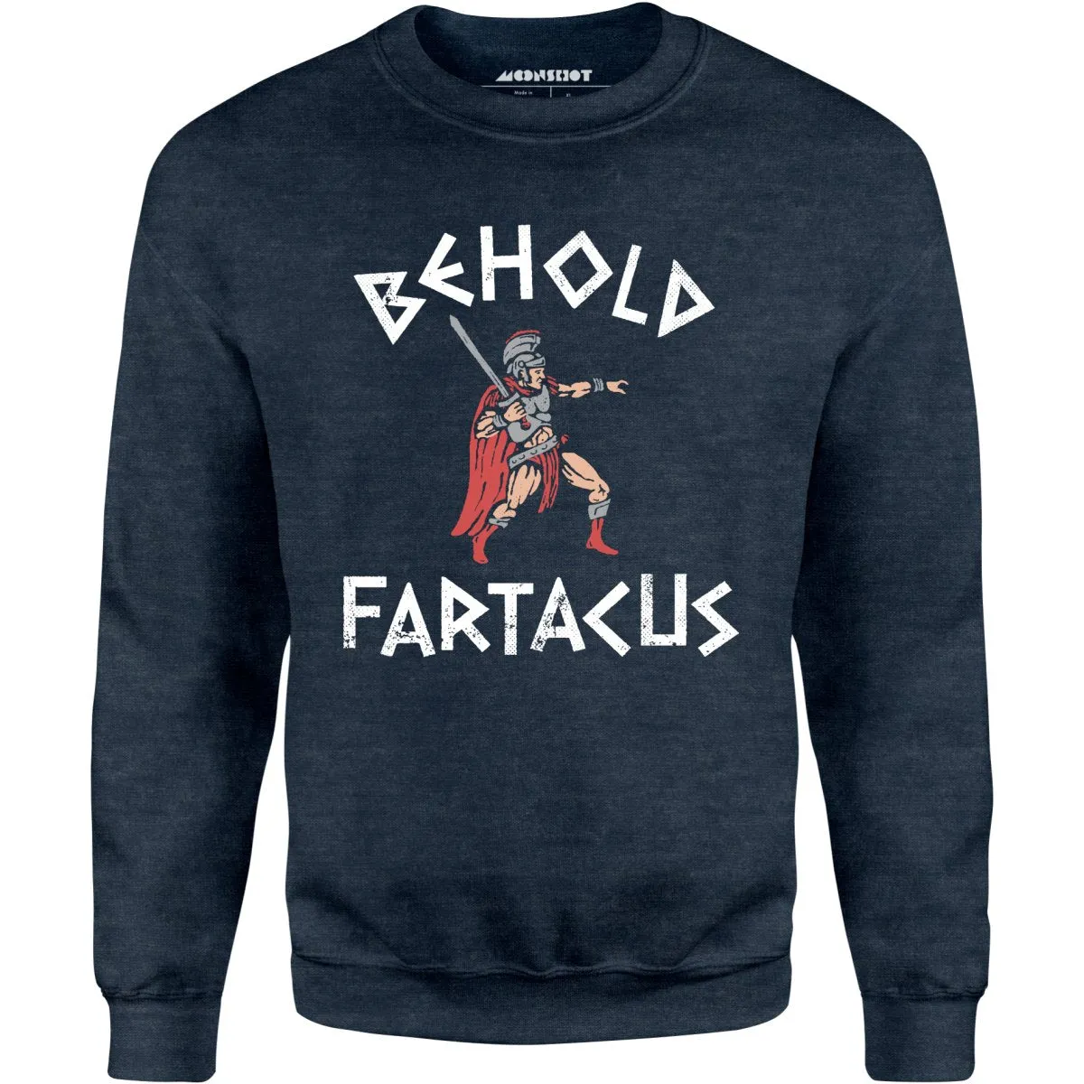 Behold Fartacus - Unisex Sweatshirt