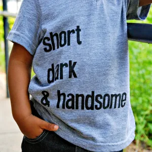 Boy Clothing, Toddler   Kids Tee - Short Dark and Handsome
