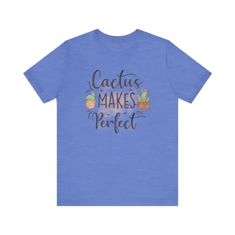 Cactus Makes Perfect Cotton Tee