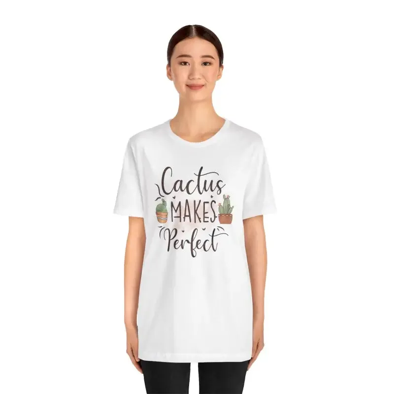 Cactus Makes Perfect Cotton Tee