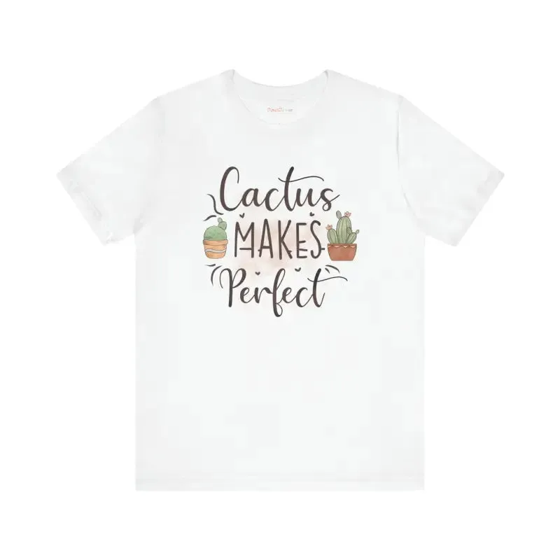 Cactus Makes Perfect Cotton Tee