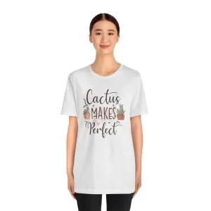 Cactus Makes Perfect Cotton Tee