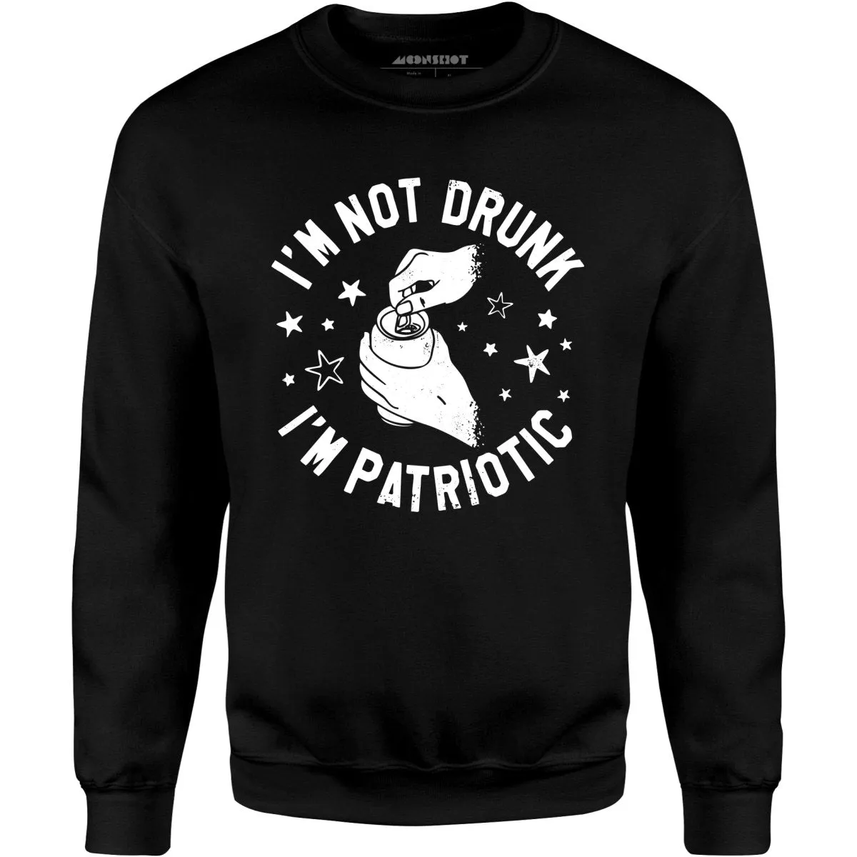 I'm Not Drunk I'm Patriotic - Unisex Sweatshirt