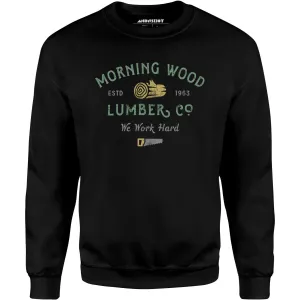 Morning Wood Lumber Company - Unisex Sweatshirt