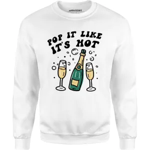 Pop It Like It's Hot - Unisex Sweatshirt